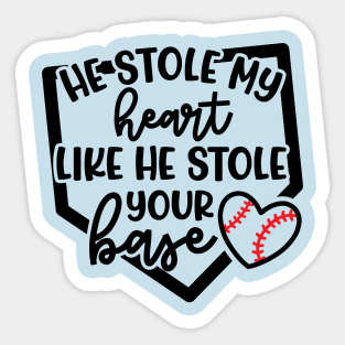 He Stole My Heart Like He Stole Your Base Baseball Mom Cute Funny Sticker